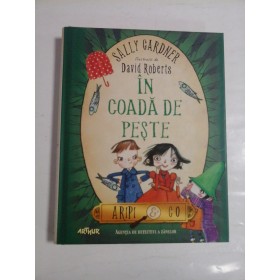 IN COADA DE PESTE - SALLY GARDNER, DAVID ROBERTS